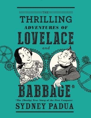 The Thrilling Adventures of Lovelace and Babbage Book